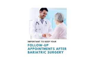 Don’t Cancel Your Follow-up Appointments After Bariatric Surgery!