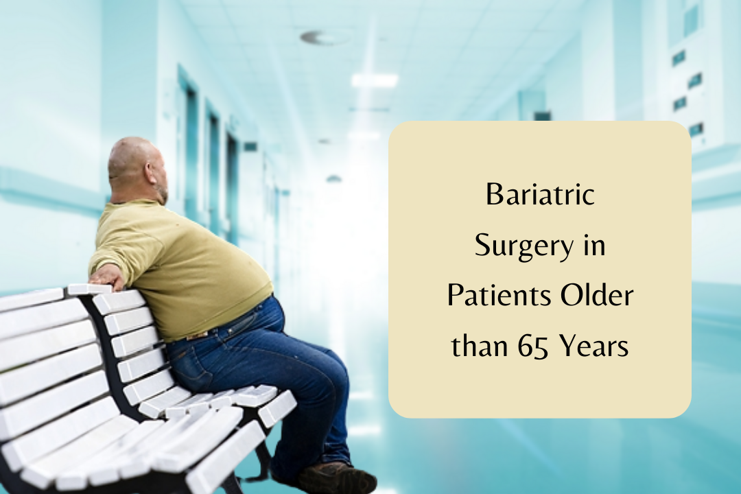 Bariatric Surgery in Patients Older than 65 Years