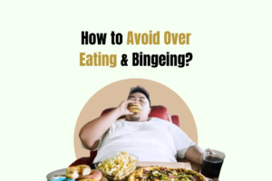 How to Avoid Over Eating & Bingeing