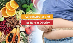 Carbohydrates and Its Role in Obesity