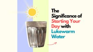 Starting Your Day with Lukewarm Water
