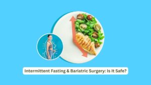 intermittent Fasting & Bariatric Surgery it is safe