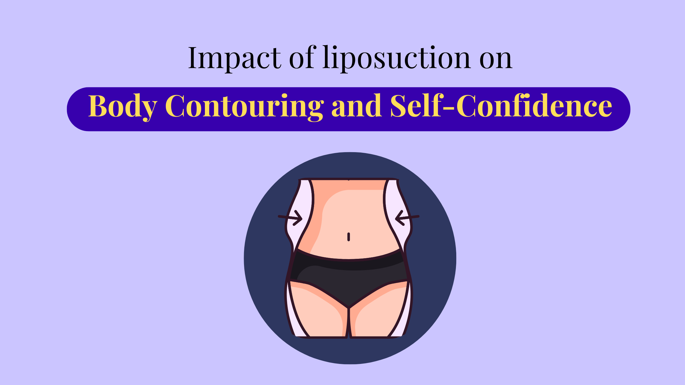 Impact of liposuction ON BODY