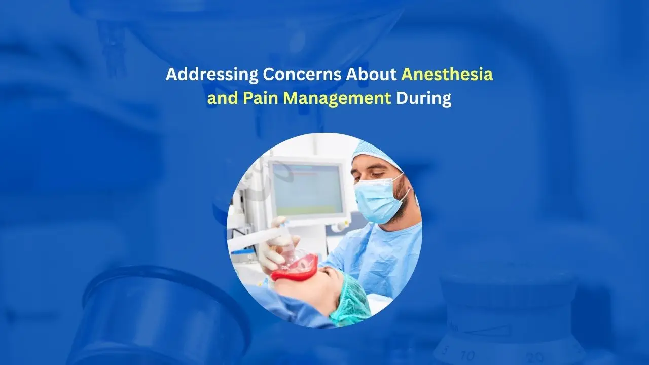 Anesthesia and Pain Management