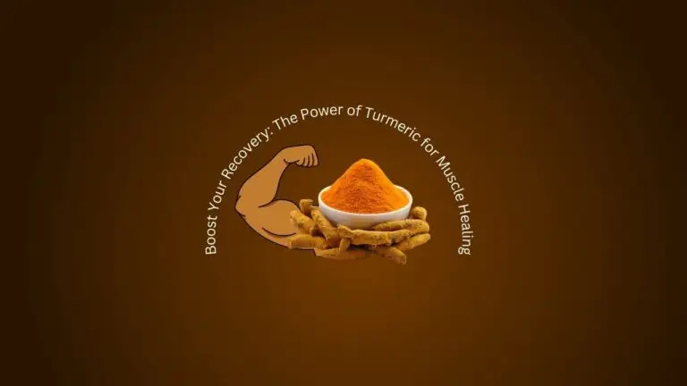 Boost Your Recovery The Power of Turmeric for Muscle Healing